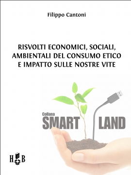 Risvolti economici, sociali, ambientali del consumo etico e impatto sulle nostre vite (eBook)
