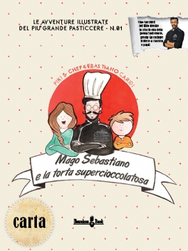 Mago Sebastiano e la torta Supercioccolatosa (brossura)