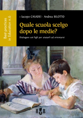 Quale scuola scelgo dopo le medie? (brossura)