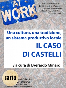 Una cultura, una tradizione, un sistema produttivo locale. Il caso di Castelli (brossura)