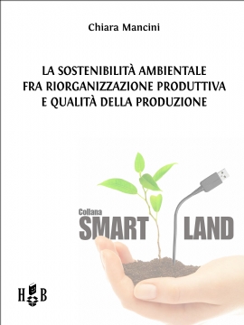 La sostenibilità ambientale fra riorganizzazione produttiva e qualità della produzione (eBook)