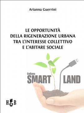 Le opportunità della Rigenerazione Urbana tra l'interesse collettivo e l'abitare sociale (eBook)