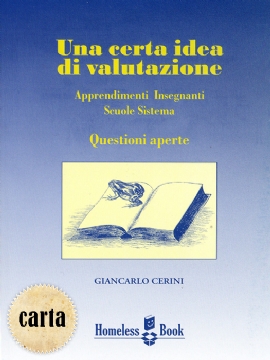 Una certa idea di valutazione. Apprendimenti, insegnanti, scuole, sistema: questioni aperte (brossura)