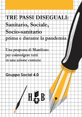 Tre passi diseguali: Sanitario, Sociale, Socio-sanitario prima e durante la pandemia (brossura)