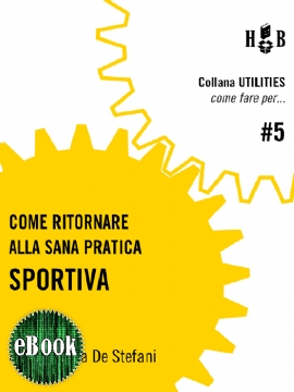 Come ritornare alla sana pratica sportiva