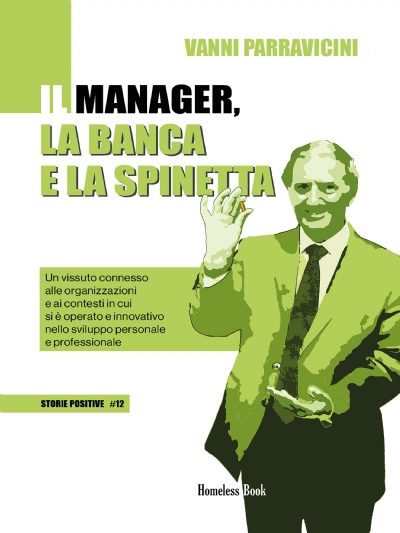 Il manager, la banca e la spinetta (brossura)