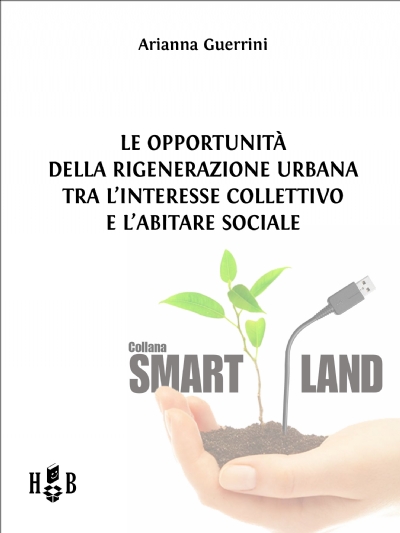 Le opportunità della Rigenerazione Urbana tra l'interesse collettivo e l'abitare sociale (eBook)