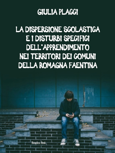 La dispersione scolastica e i Disturbi Specifici dell'Apprendimento nei territori dei Comuni della Romagna Faentina (eBook)