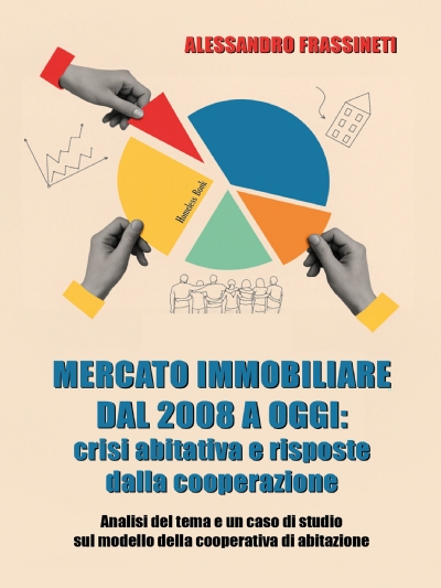 MERCATO IMMOBILIARE DAL 2008 A OGGI: crisi abitativa e risposte dalla cooperazione